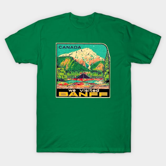 We visited Banff T-Shirt by Midcenturydave